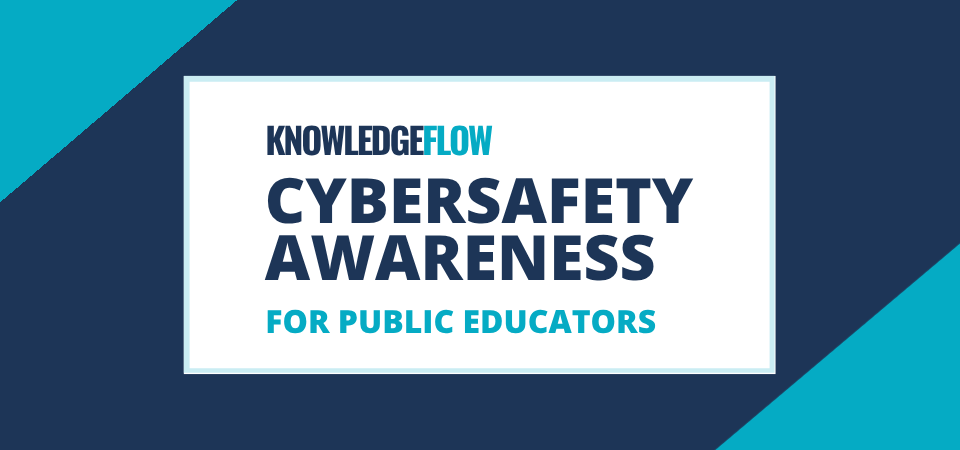 CAPE: Cybersafety Awareness for Public Educators